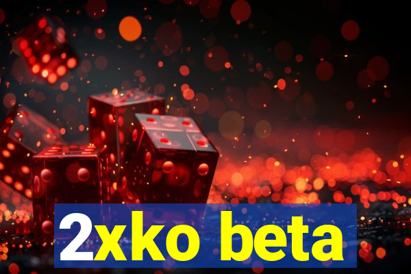 2xko beta